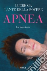 Apnea. La mia storia libro