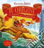 Le origini del Regno della Fantasia libro