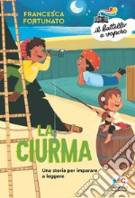 La ciurma. Una storia per imparare a leggere. Ediz. a colori libro