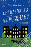 Chi ha ucciso il Mr. Wickham? Un giallo nel mondo di Jane Austen libro di Gray Claudia