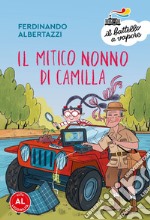 Il mitico nonno di Camilla. Ediz. a colori libro