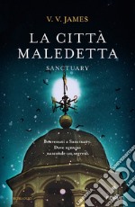 La città maledetta. Sanctuary libro