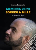 Memoria Zero, sorrisi a mille. La storia di Mr Smile