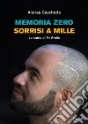 Memoria Zero, sorrisi a mille. La storia di Mr Smile libro