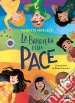 La bandiera della pace. Ediz. a colori