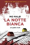 La notte bianca. Un giallo inuit libro