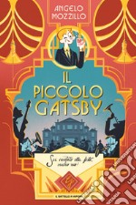 Il piccolo Gatsby. Ediz. illustrata libro