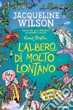 L'albero di molto lontano. Scintille di magia libro