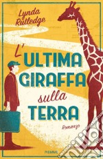 L'ultima giraffa sulla Terra libro