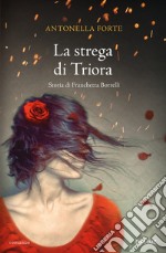 La strega di Triora. Storia di Franchetta Borrelli libro