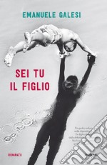 Sei tu il figlio libro