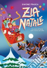 Zia Natale. Ediz. a colori libro