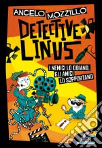 I nemici lo odiano, gli amici lo sopportano. Detective Linus. Vol. 3 libro