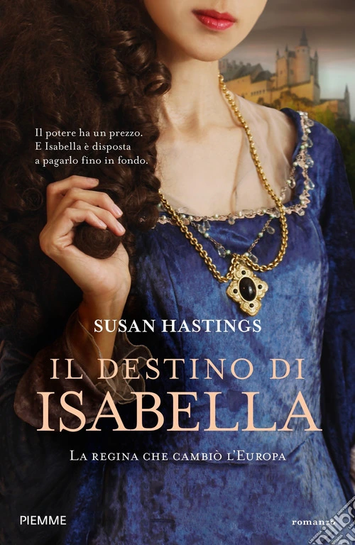 Il destino di Isabella. La regina che cambi� l'Europa