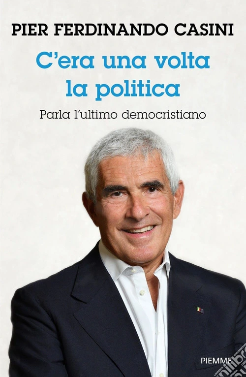 C'era un volta la politica. Parla l'ultimo democristiano