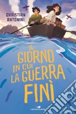 Il giorno in cui la guerra finì libro