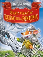 Quarto viaggio nel Regno della Fantasia libro