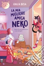 La mia migliore amica Neko. Storia di una hikikomori e una nekogirl libro