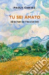 Tu sei amato (Dio non ce l'ha con te) libro di Curtaz Paolo