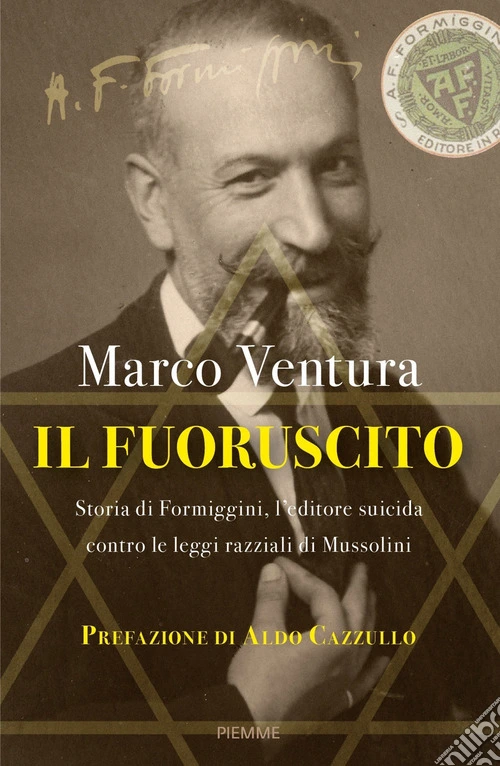 Il fuoruscito. Storia di Formiggini, l'editore suicida contro le leggi razziali di Mussolini