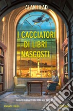 I cacciatori di libri nascosti libro