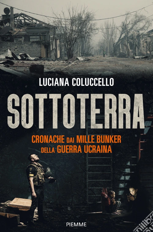 Sottoterra. Cronache dai mille bunker della guerra ucraina