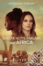 Questa notte parlami dell'Africa libro