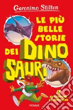 Le più belle storie dei dinosauri. 2 avventure giurassiche libro