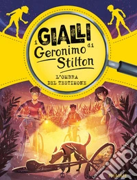 L'ombra del testimone. I gialli di Geronimo Stilton