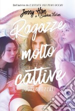 Cuori spezzati. Ragazze molto cattive libro