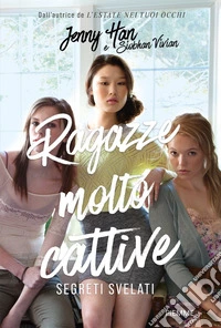 Segreti svelati. Ragazze molto cattive libro