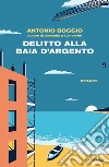 Delitto alla Baia d'Argento libro