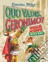 Quo vadis, Geronimo? Viaggio nel tempo: Antica Roma libro