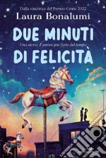 Due minuti di felicità libro