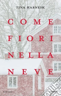 Come fiori nella neve libro