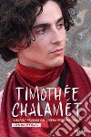Timothée Chalamet. L'enfant prodige del cinema internazionale. 100% unofficial libro