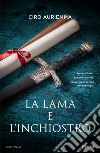 La lama e l'inchiostro libro di Auriemma Ciro