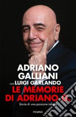 Le memorie di Adriano G. Storia di una passione infinita