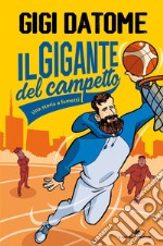 Il gigante del campetto. Una storia a fumetti libro