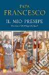 Il mio presepe. Vi racconto i personaggi del Natale libro