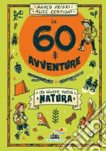 Le 60 avventure da vivere nella natura