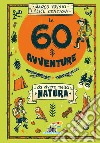 Le 60 avventure da vivere nella natura libro