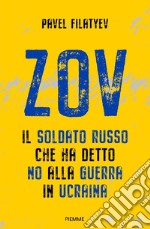 Zov. Il soldato russo che ha detto no alla guerra in Ucraina libro