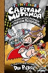 Capitan Mutanda e le pestilenziali peripezie del professore Puzzolentone libro di Pilkey Dav