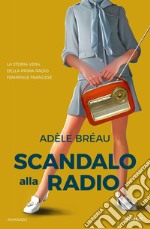 Scandalo alla radio libro