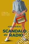 Scandalo alla radio libro