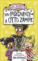 Un'insegnante a otto zampe. Rip & Morten libro