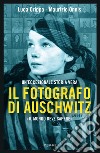Il fotografo di Auschwitz libro di Crippa Luca; Onnis Maurizio