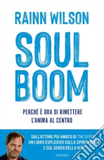 Soul boom. Perch� � ora di rimettere l'anima al centro