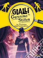 La trappola dell'illusionista. I gialli di Geronimo Stilton